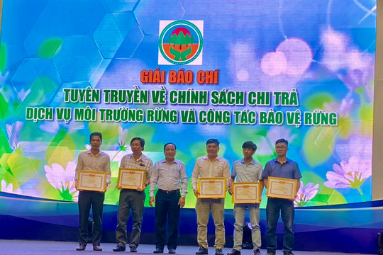 Trao thưởng 5 tác phẩm đạt Giải báo chí chuyên đề "Chi trả dịch vụ môi trường rừng và bảo vệ rừng”