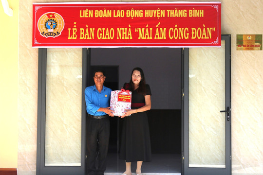 Liên đoàn Lao động Thăng Bình bàn giao “Mái ấm Công đoàn”