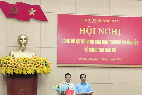 Điều động Phó Chánh Thanh tra tỉnh Quảng Nam giữ chức vụ Phó Chánh Văn phòng Tỉnh ủy