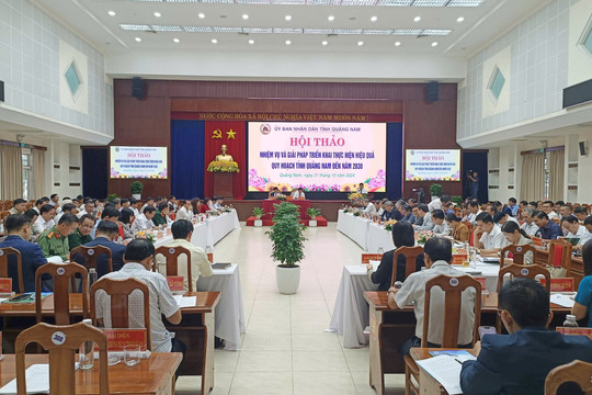 Quảng Nam tìm giải pháp triển khai thực hiện hiệu quả quy hoạch tỉnh đến năm 2030