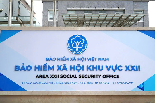 BHXH khu vực XXII: Chính thức đi vào hoạt động từ hôm nay 01/4/2025