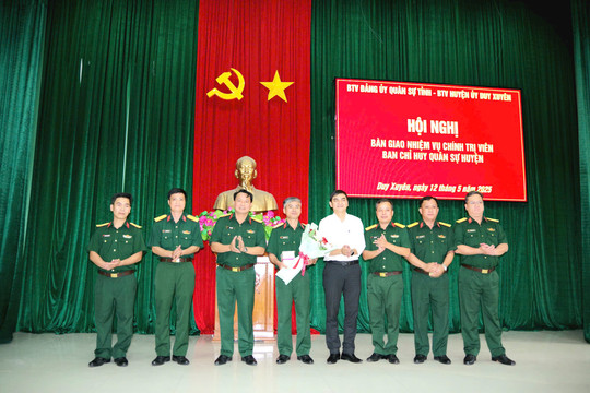 Hội nghị bàn giao nhiệm vụ Chính trị viên Ban CHQS huyện Duy Xuyên